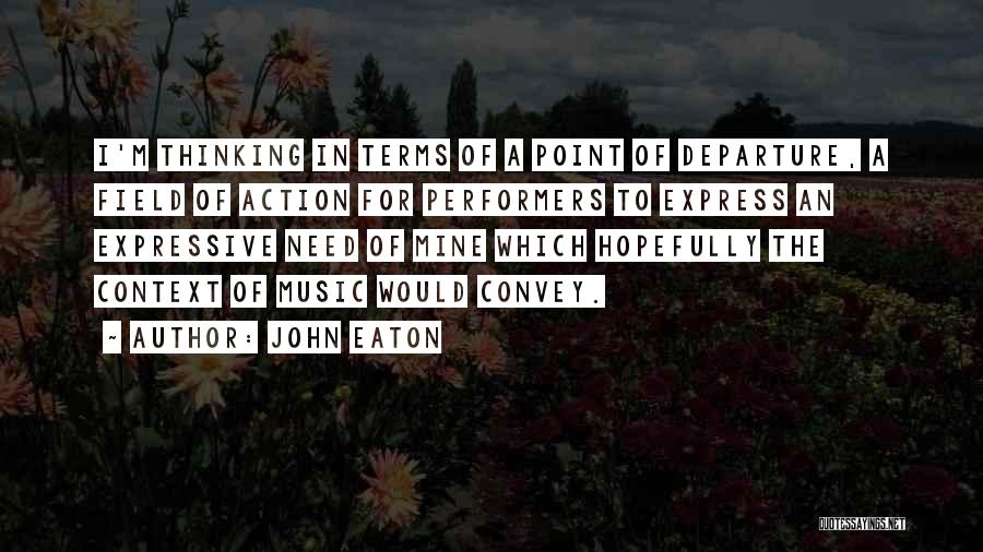 Expressive Music Quotes By John Eaton