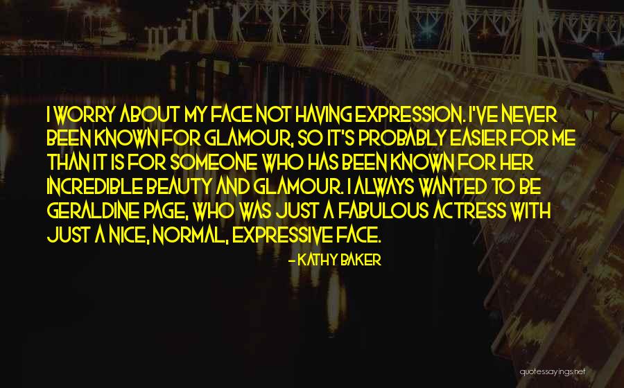 Expressive Quotes By Kathy Baker Expressive Quotes By Kathy Baker