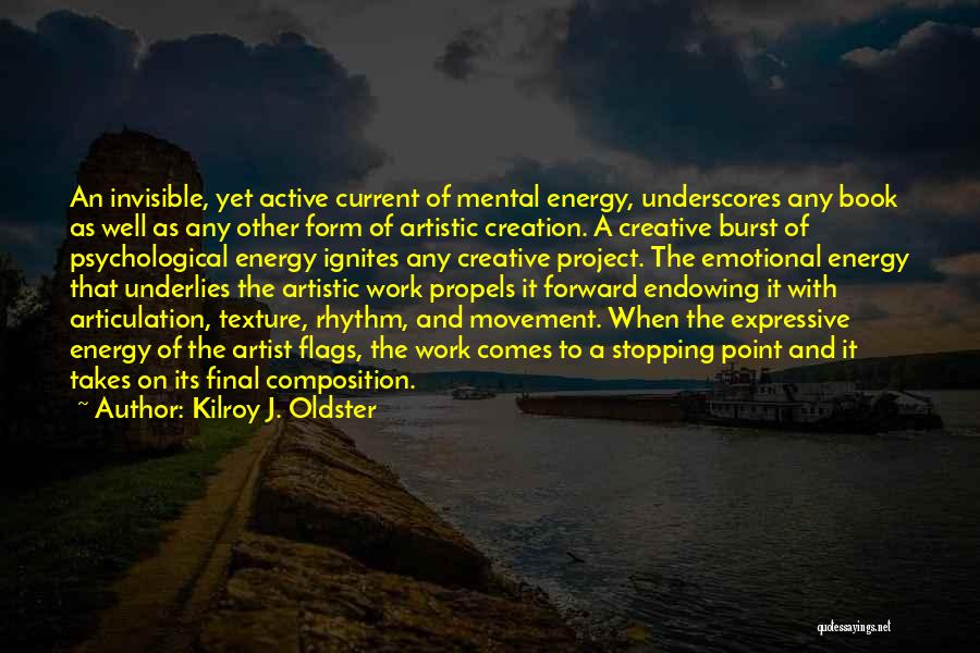 Expressive Writing Quotes By Kilroy J. Oldster