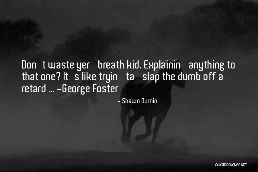 Expressiveness Role Quotes By Shawn Durnin Expressiveness Role Quotes By Shawn Durnin