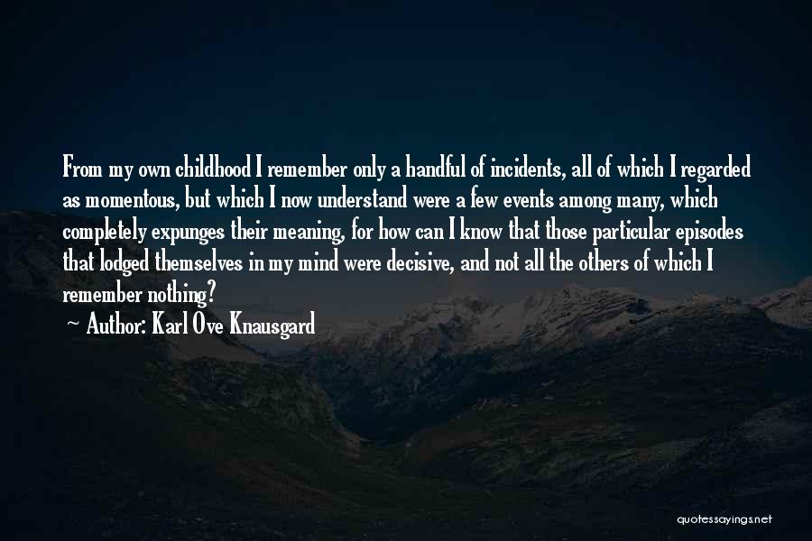 Expunges Quotes By Karl Ove Knausgard