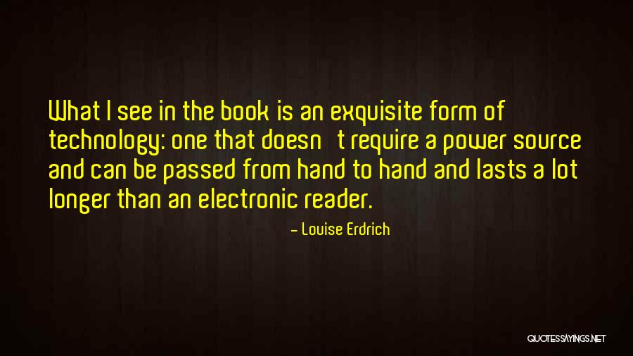 Exquisite Form Quotes By Louise Erdrich Exquisite Form Quotes By Louise Erdrich