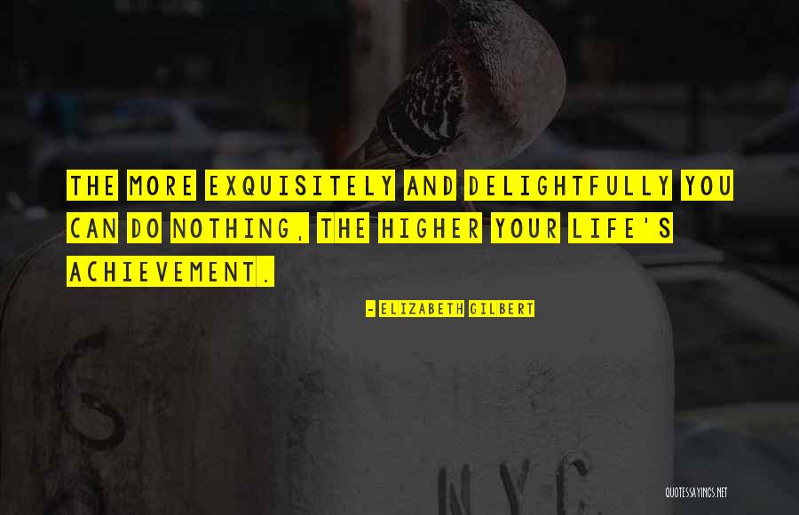 Exquisitely Quotes By Elizabeth Gilbert Exquisitely Quotes By Elizabeth Gilbert
