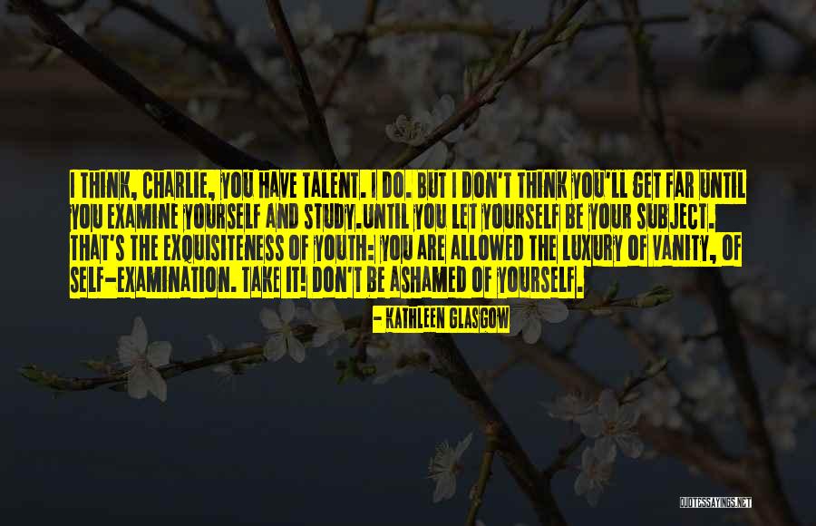 Exquisiteness Quotes By Kathleen Glasgow Exquisiteness Quotes By Kathleen Glasgow