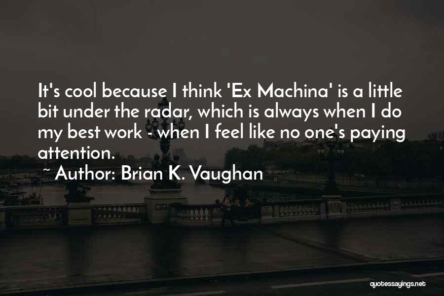 Ex's Quotes By Brian K. Vaughan