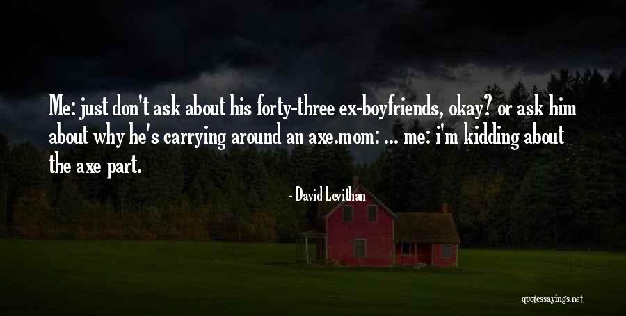 Ex's Quotes By David Levithan