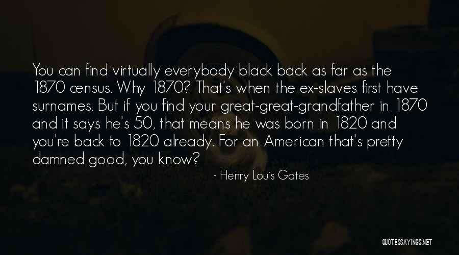 Ex's Quotes By Henry Louis Gates