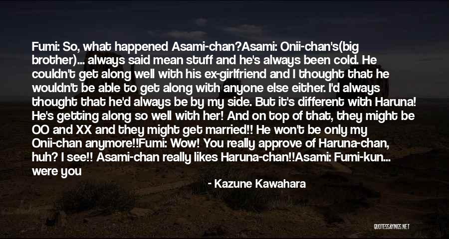 Ex's Quotes By Kazune Kawahara