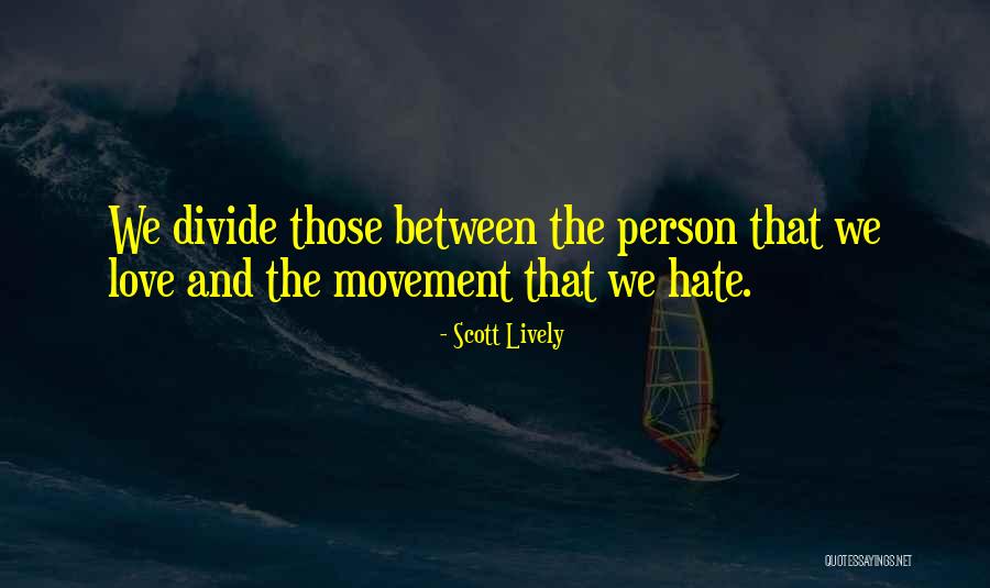 Extazul Comunicarii Quotes By Scott Lively Extazul Comunicarii Quotes By Scott Lively