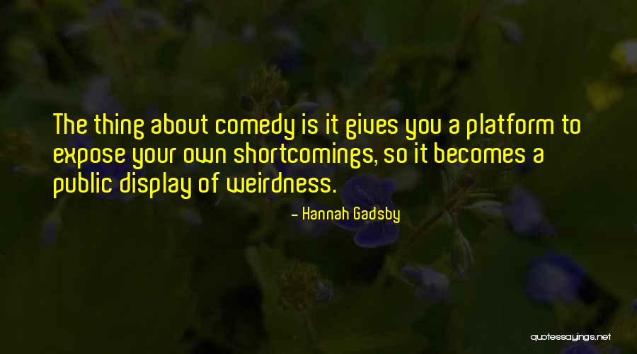 Extazul Quotes By Hannah Gadsby Extazul Quotes By Hannah Gadsby