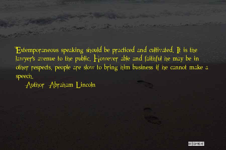 Extemporaneous Speaking Quotes By Abraham Lincoln