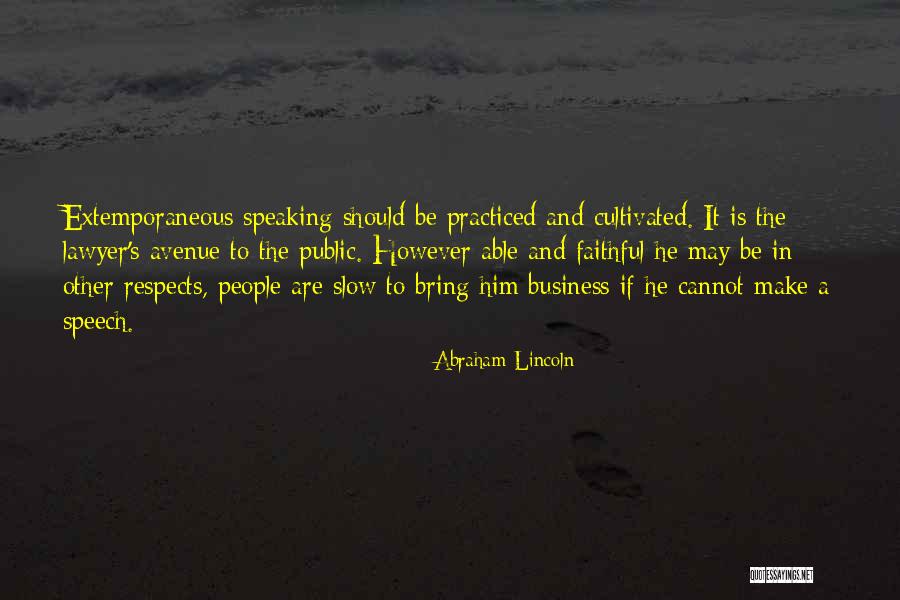 Extemporaneous Speaking Quotes By Abraham Lincoln