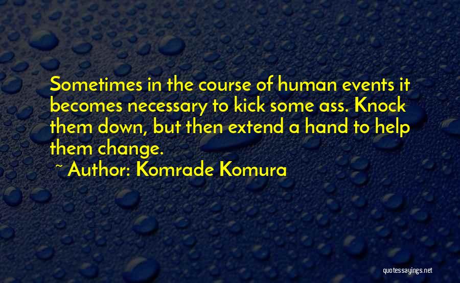 Extend A Hand Quotes By Komrade Komura