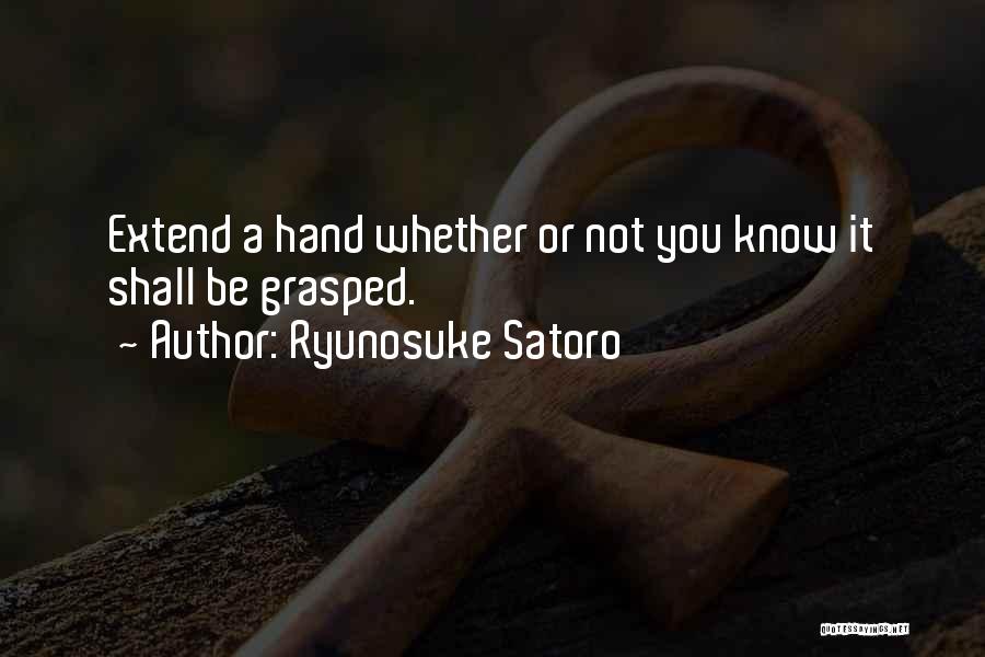 Extend A Hand Quotes By Ryunosuke Satoro