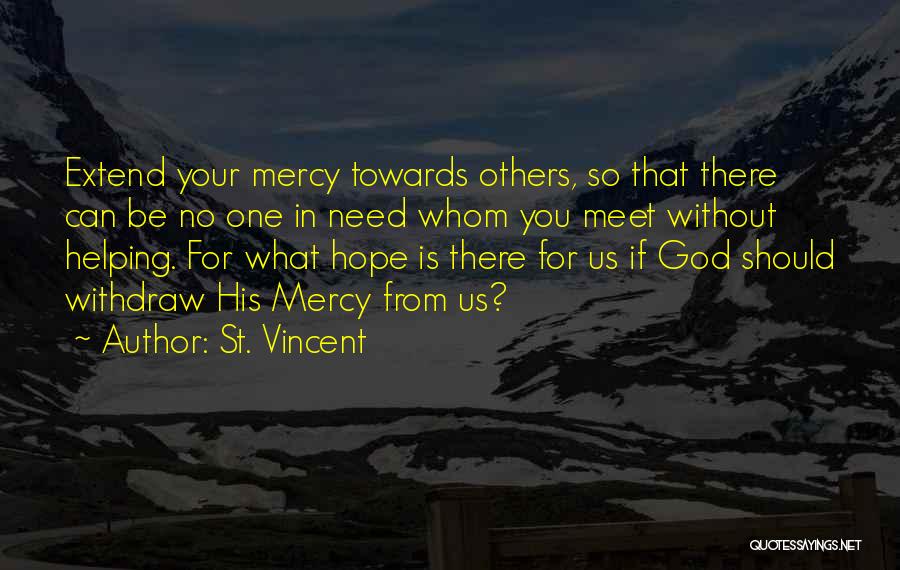 Extend Mercy Quotes By St. Vincent