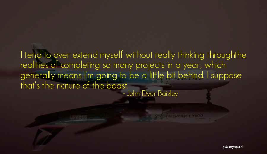 Extend Thinking Quotes By John Dyer Baizley Extend Thinking Quotes By John Dyer Baizley