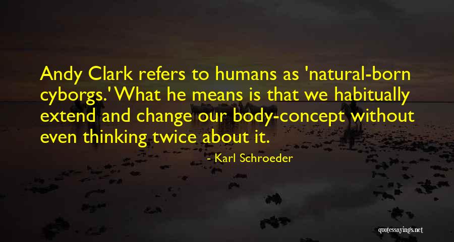 Extend Thinking Quotes By Karl Schroeder Extend Thinking Quotes By Karl Schroeder