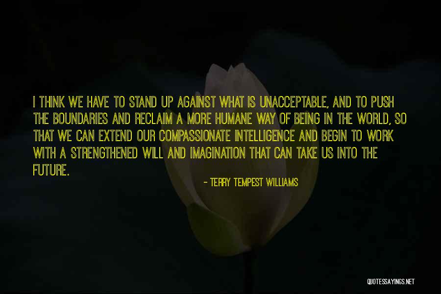 Extend Thinking Quotes By Terry Tempest Williams Extend Thinking Quotes By Terry Tempest Williams