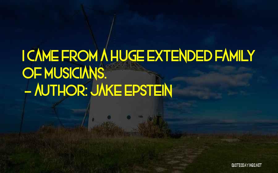Extended Family Quotes By Jake Epstein