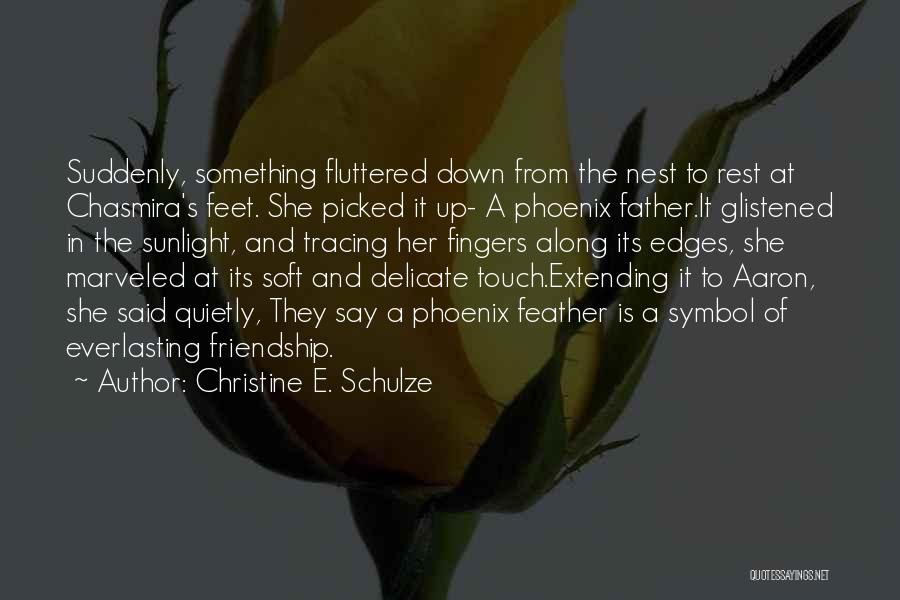 Extending Friendship Quotes By Christine E. Schulze