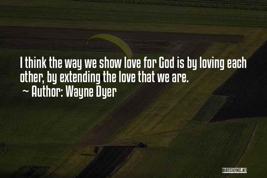 Extending Quotes By Wayne Dyer