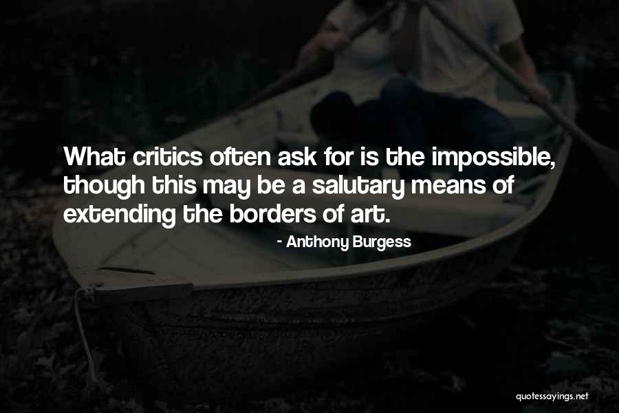 Extending Yourself Quotes By Anthony Burgess Extending Yourself Quotes By Anthony Burgess