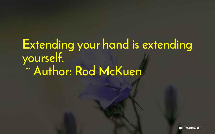 Extending Yourself Quotes By Rod McKuen