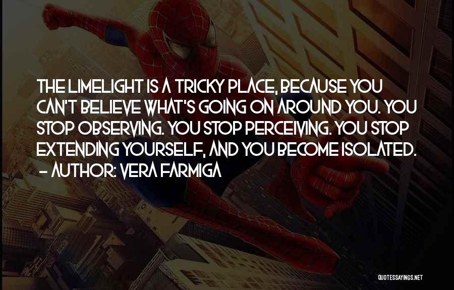 Extending Yourself Quotes By Vera Farmiga