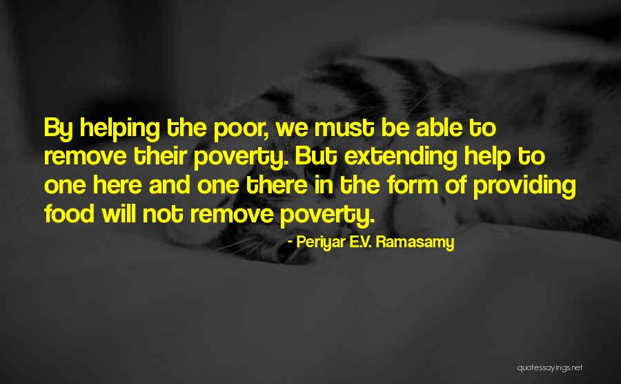 Extending Yourself To Others Quotes By Periyar E.V. Ramasamy Extending Yourself To Others Quotes By Periyar E.V. Ramasamy