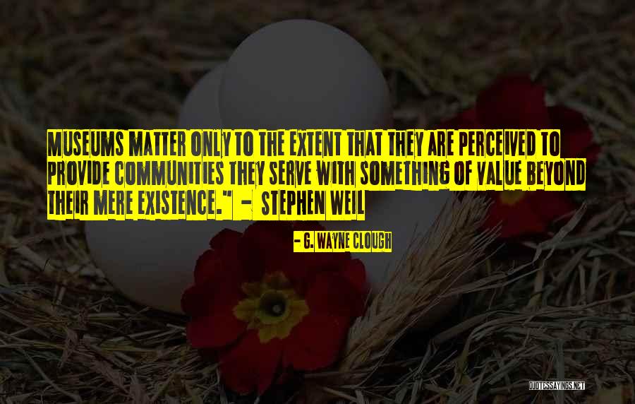 Extent Quotes By G. Wayne Clough