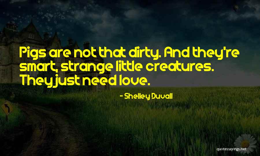 Exteriores De Casas Quotes By Shelley Duvall