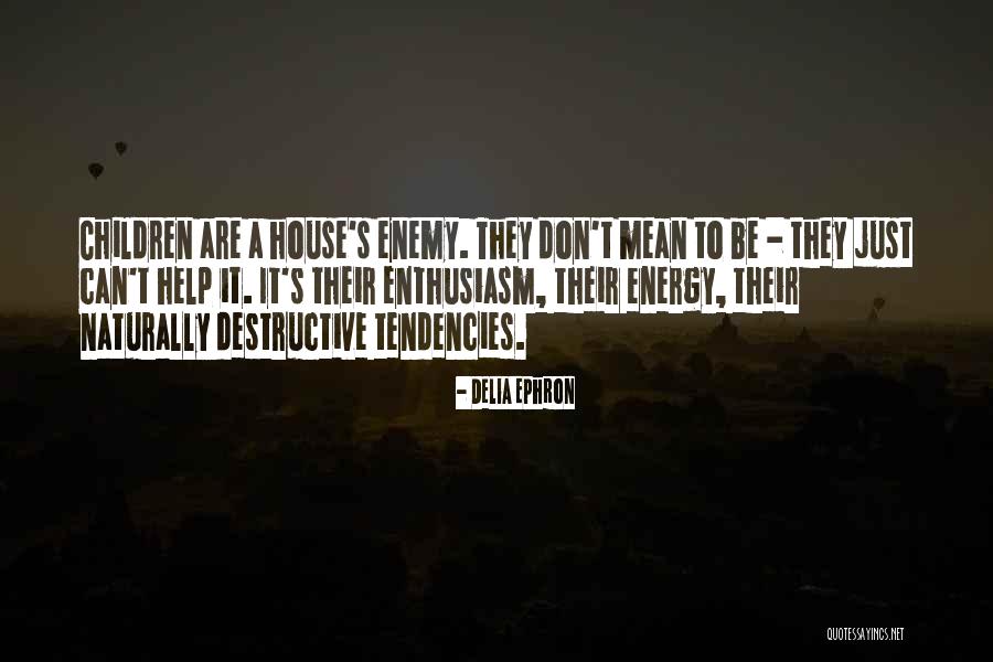 Exteriorised Quotes By Delia Ephron Exteriorised Quotes By Delia Ephron