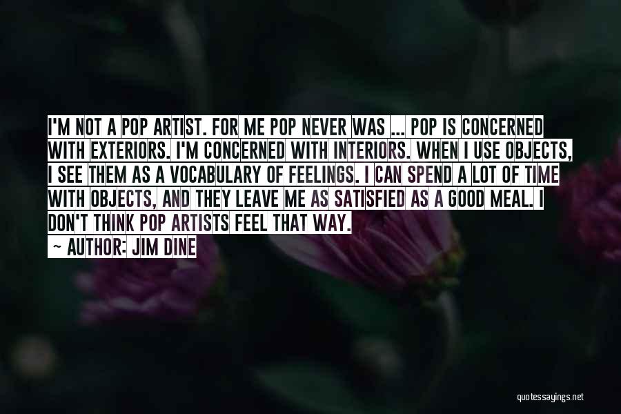 Exteriors Quotes By Jim Dine