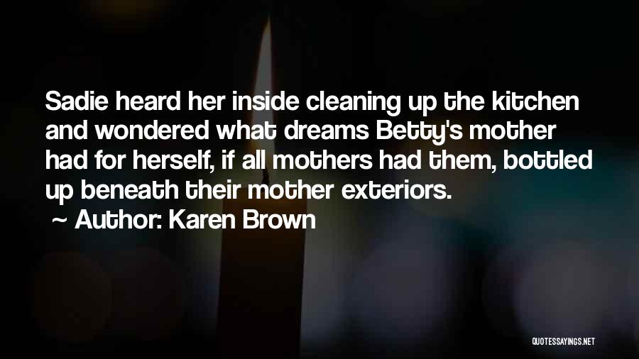 Exteriors Quotes By Karen Brown