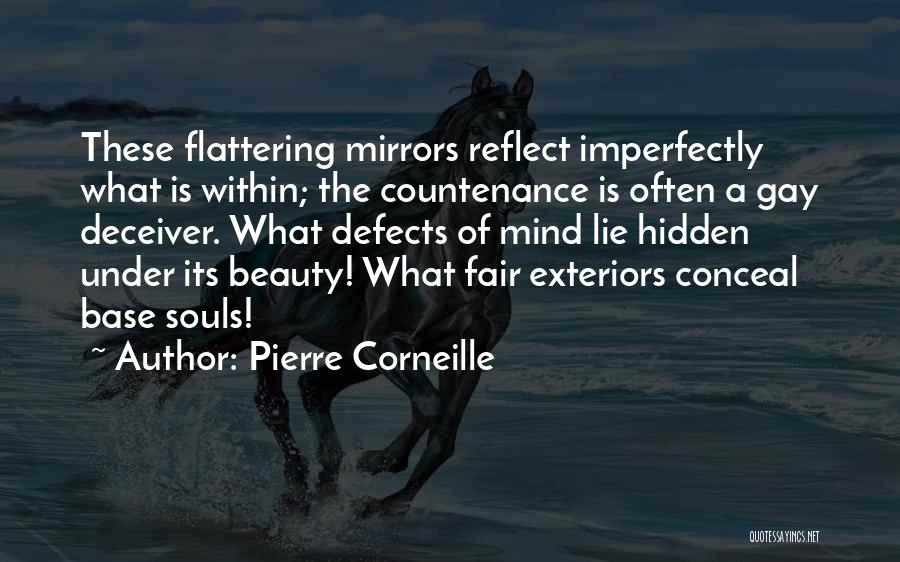 Exteriors Quotes By Pierre Corneille