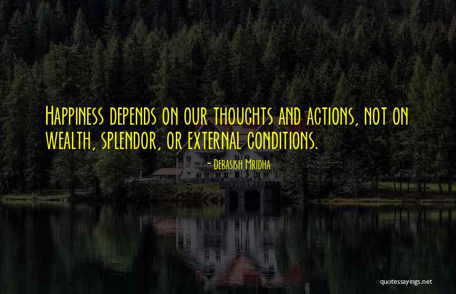 External Actions Quotes By Debasish Mridha External Actions Quotes By Debasish Mridha