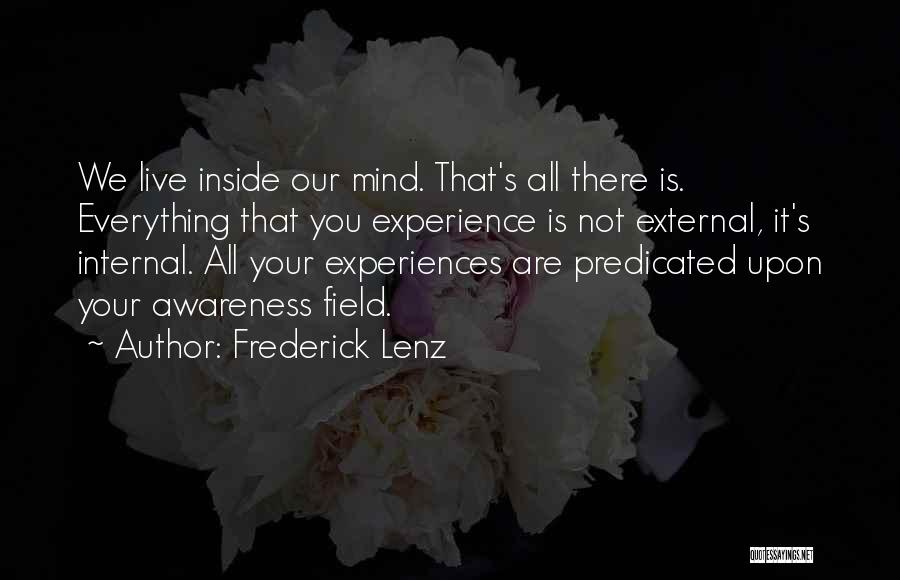 External Awareness Quotes By Frederick Lenz