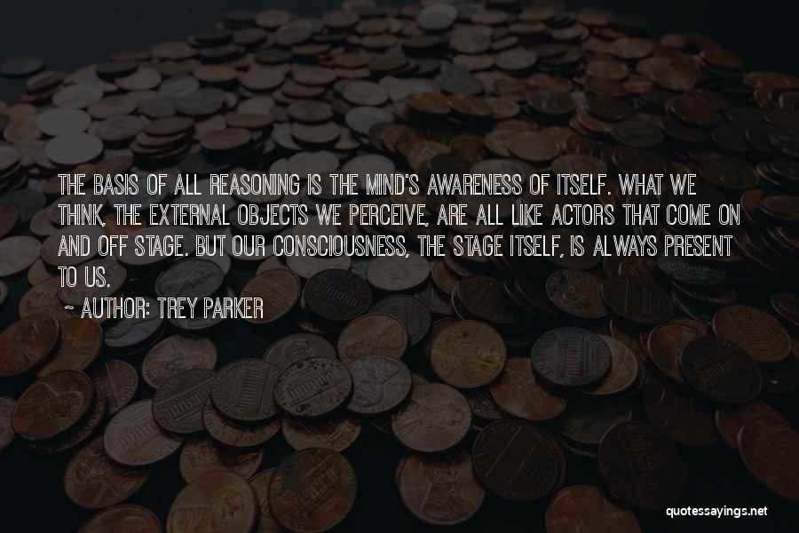 External Awareness Quotes By Trey Parker