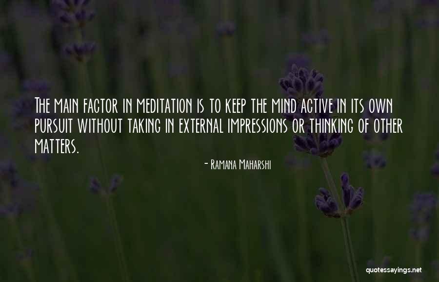 External Factor Quotes By Ramana Maharshi External Factor Quotes By Ramana Maharshi