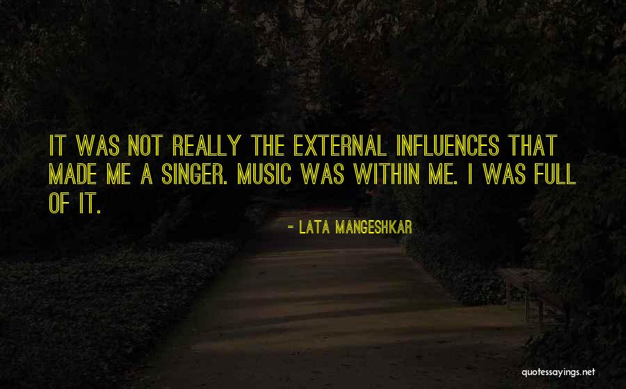 External Influence Quotes By Lata Mangeshkar External Influence Quotes By Lata Mangeshkar