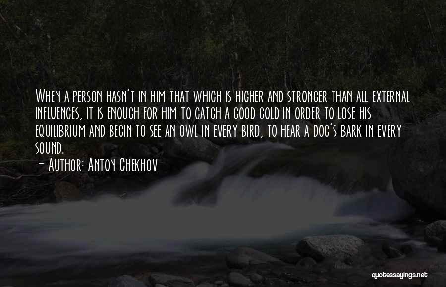 External Influences Quotes By Anton Chekhov