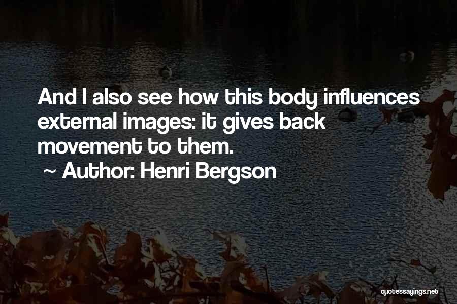 External Influences Quotes By Henri Bergson