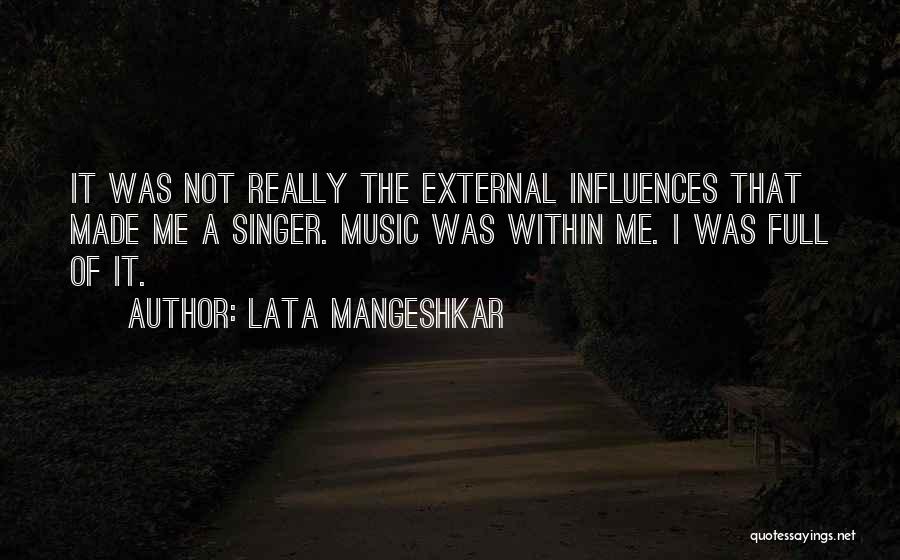 External Influences Quotes By Lata Mangeshkar