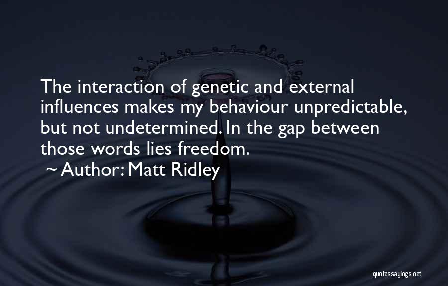 External Influences Quotes By Matt Ridley