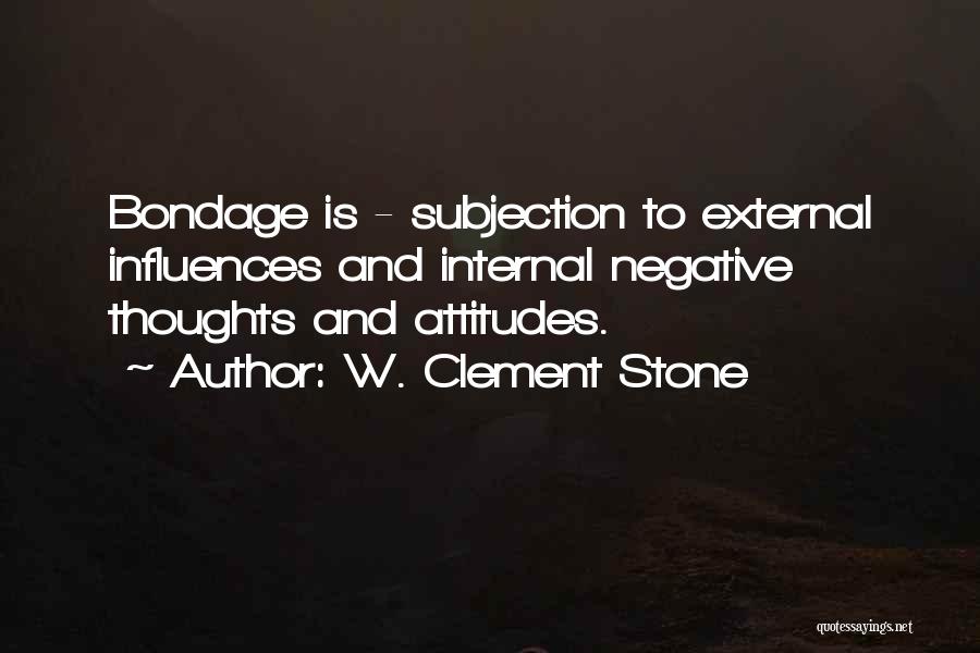 External Influences Quotes By W. Clement Stone