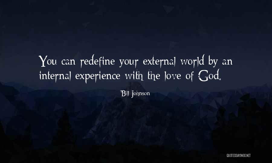 External Love Quotes By Bill Johnson External Love Quotes By Bill Johnson