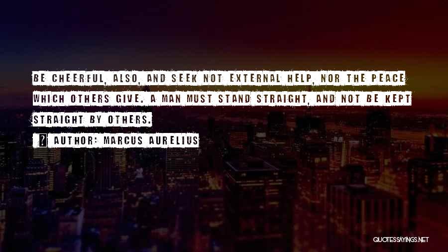 External Peace Quotes By Marcus Aurelius