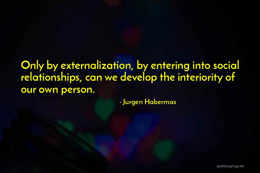 Externalization Quotes By Jurgen Habermas