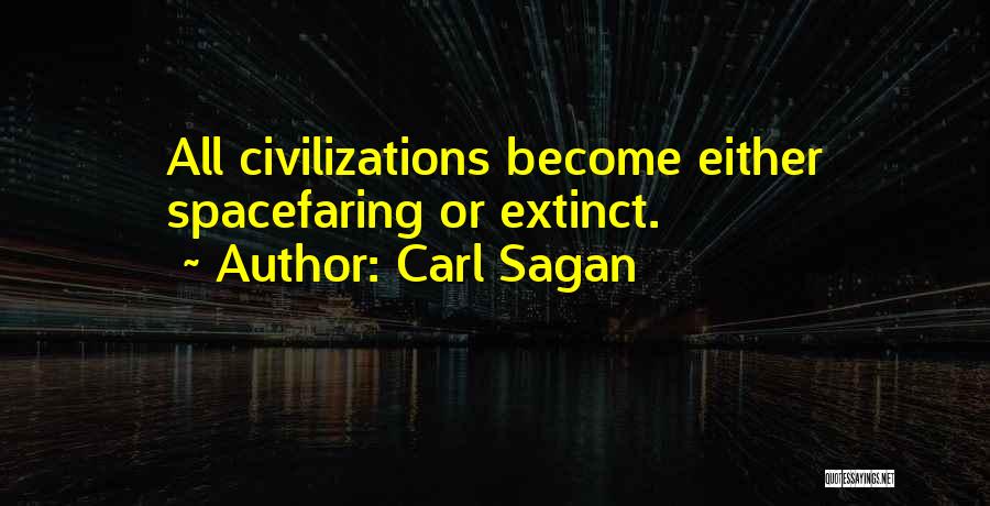 Extinct Quotes By Carl Sagan