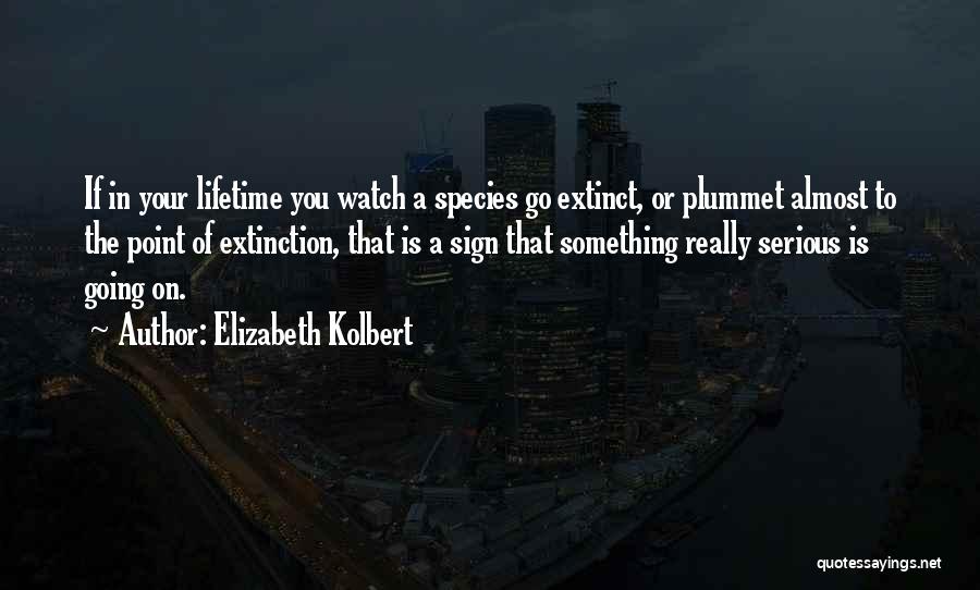 Extinct Quotes By Elizabeth Kolbert